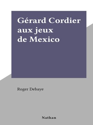cover image of Gérard Cordier aux jeux de Mexico